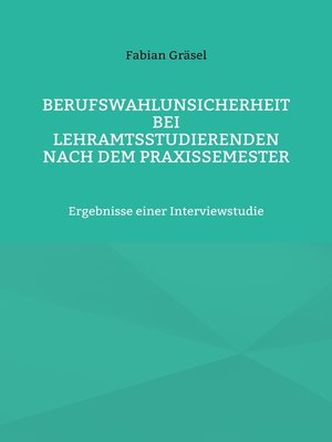 cover image of Berufswahlunsicherheit bei Lehramtsstudierenden nach dem Praxissemester